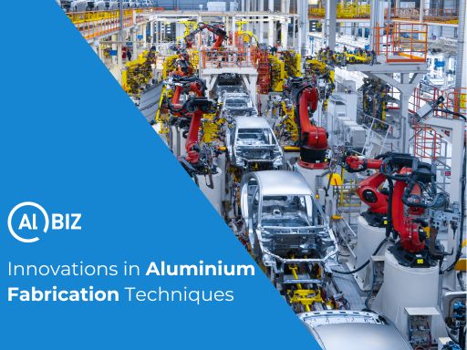 Innovations used in the aluminium fabrication technique