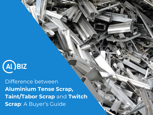 Difference between aluminium tense scrap, taint/tabor scrap and twitch scrap: A buyer's guide