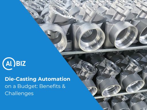 Die Casting Automation on a Budget: Benefits and Challenges