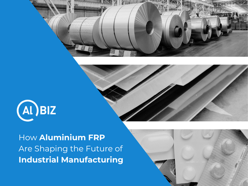How Aluminium FRP Are Shaping the Future of Industrial Manufacturing